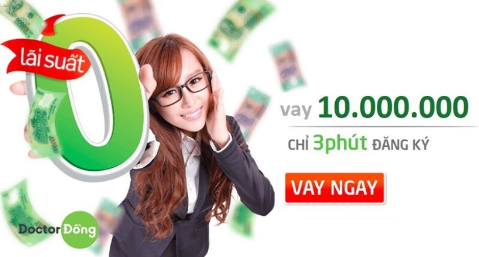 Nhận ngay ưu đãi 0% lãi suất, 0% phí dịch vụ cho khoản vay đầu tiên tại app Doctor Đồng